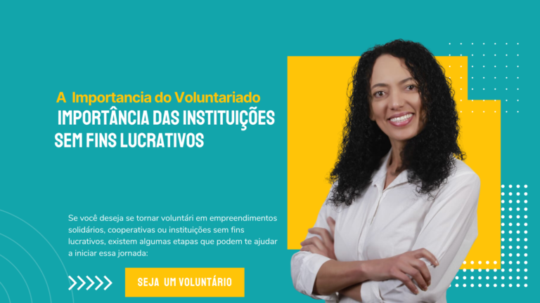 Seja voluntário e impulsione empreendimentos solidários e sem fins lucrativos