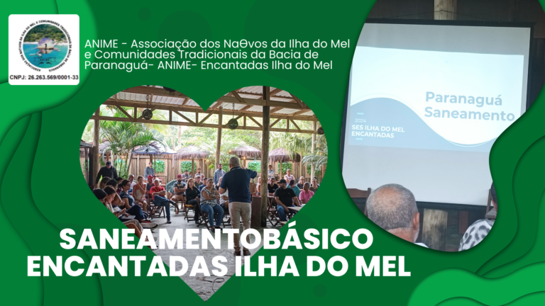 “Associação ANIME busca Agilizar Discussão Para Implantação de saneamento Básico de Encantadas na Ilha do Mel”